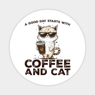 A Good Day Starts With Coffee and Cat Cat Lovers Coffee Lovers Gift Idea Magnet